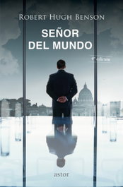 Señor del Mundo, Robert Hught Benson - PALABRA