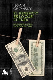 El beneficio es lo que cuenta, Noam Chomsky - ESPASA CALPE