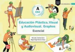 Educación Plástica, Visual y Audiovisual Graphos A 1ºESO Esencial, Mercedes Sánchez Zarco; Miguel Ángel Romero Tolosa - MC GRAW HILL INTERAMERICANA