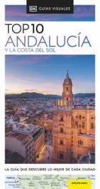 DORLING KINDERSLEY (DK), Andalucía y la Costa del Sol (Guías Visuales TOP 10)