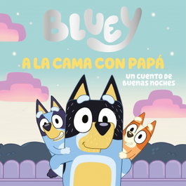 BEASCOA, A LA CAMA. UN CUENTO DE BUENAS NOCHES (BLUEY)