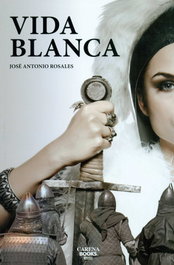 Vida blanca, José Antonio Rosales - CARENA EDITORS
