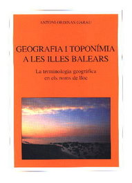 GEOGRAFIA I TOPONIMIA A LES ILLES BALEAR, Antoni Ordinas Garau - MOLL EDITORIAL