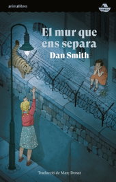 El mur que ens separa, Dan Smith - ANIMALLIBRES, S.L.