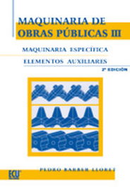 Maquinaria de obras públicas III: Maquinaria específica y elementos auxiliares, Pedro Barber Lloret