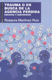 Trauma o en busca de la agencia perdida, Rosaura Martínez Ruiz - AKAL