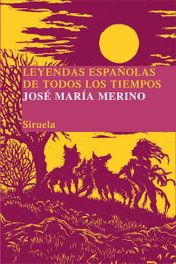 Leyendas españolas de todos los tiempos, José María Merino - SIRUELA