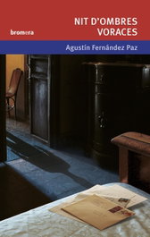 Nit d'ombres voraces, Agustín Fernández Paz - BROMERA EDICIONS