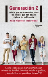 Generación Z: Lo que necesitas saber jóvenes dejando viejos, Iñaki Ortega; Núria Vilanova - Plataforma Editorial