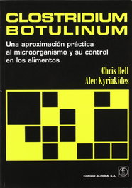 ACRIBIA Clostridium botulinum. Una aproximación práctica al microorganismo/su control en los alimentos