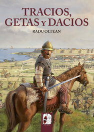DESPERTA FERRO, Tracios, getas y dacios - Radu Oltean