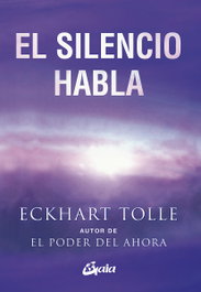 El silencio habla, Eckhart Tolle - GAIA