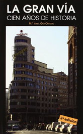 La Gran Via. Cien años de de historia, M. Isabel Geas Ortigas - LA LIBRERIA