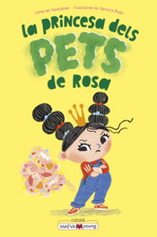 MAEVA EDICIONES, La princesa dels pets de rosa, Levina van Teunenbroek - MAEVA EDICIONES