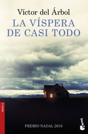 La víspera de casi todo, Víctor Del Árbol - BOOKET