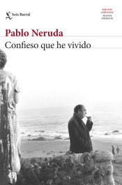 Confieso que he vivido, Pablo Neruda - SEIX BARRAL EDICIONES