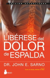 Liberese del dolor de espalda, Dr. John E. Sarno - SIRIO EDITORIAL
