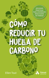 Cómo reducir tu huella de carbono, Ellen Tout - AMAT EDITORIAL