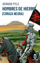 Hombres de hierro (Coraza Negra), Howard Pyle - ALBO & ZARCO