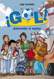 MONTENA, Gol 17. Bienvenido al equipo - Luigi Garlando