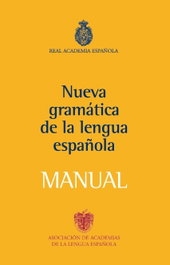 Manual de la Nueva Gramática de la lengua española, Real Academia Española - ESPASA CALPE