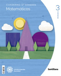 SANTILLANA, CUADERNO MATEMATICAS 3 PRIMARIA 1 TRIM CONSTRUYENDO MUNDOS