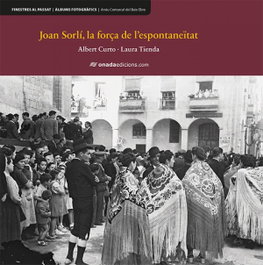 Joan Sorlí, la força de l'espontaneïtat, Albert Curto Homedes - ONADA EDICIONS