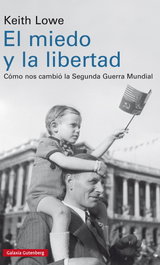 GALAXIA GUTENBERG, EL MIEDO Y LA LIBERTAD, Keith Lowe - GALAXIA GUTENBERG