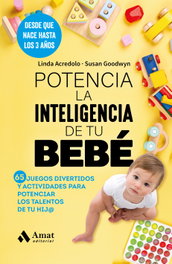 AMAT EDITORIAL Potencia la inteligencia de tu bebé: 65 juegos divertidos