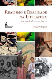 Realismo e realidade na literatura, Tânia Pellegrini - ALAMEDA