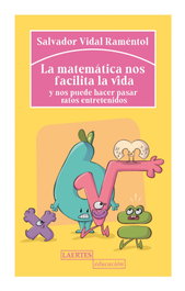 MATEMÁTICA NOS FACILITA LA VIDA Y NOS PUEDE HACER PASAR RATOS ENTRETENIDOS, LA, Salvador Vidal Raméntol - LAERTES