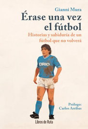 Érase una vez el fútbol, Gianni Mura - LIBROS DE RUTA