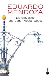 La ciudad de los prodigios, Eduardo Mendoza - BOOKET