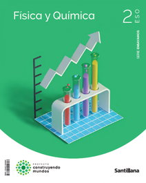 SANTILLANA, FÍSICA Y QUÍMICA 2ºESO. ENSAYAMOS. CONSTRUYENDO MUNDOS 2023