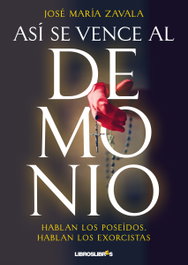 Así se vence al demonio, José María Zavala - LIBROS LIBRES