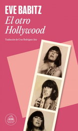 El otro Hollywood, Eve Babitz - RANDOM HOUSE