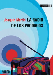 La radio de los prodigios, Joaquín Martín - DAURO