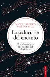 La seducción del encanto, Miquel Seguró Mendlewicz - HERDER