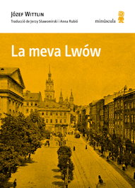 MINUSCULA, La meva Lwów, Józef Wittlin - MINUSCULA