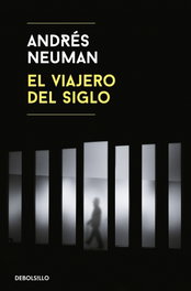 El viajero del siglo, Andrés Neuman - DEBOLSILLO