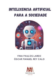 MEDULIA, INTELIXENCIA ARTIFICIAL PARA A SOCIEDADE - MEDULIA