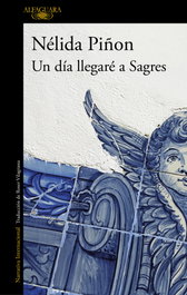 Un día llegaré a Sagres, Nélida Piñon - ALFAGUARA