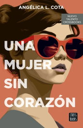 Una mujer sin corazón, Angélica L. Cota - CROSSBOOKS