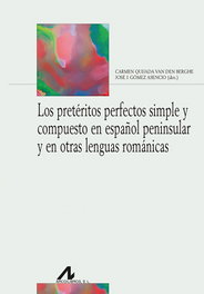 ARCO-LIBROS Los pretéritos perfectos simple y compuesto en español peninsular y en otras lenguas románicas, Carmen Quijada van den Berghe y Jose J. - ARCO-LIBROS