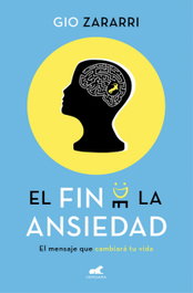 El fin de la ansiedad, Gio Zararri - VERGARA
