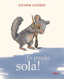 LOGUEZ EDICIONES, Yo puedo sola - Kathrin Schärer