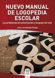 ALJIBE, NUEVO MANUAL DE LOGOPEDIA ESCOLAR: PROBLEMAS DE COMUNICACIÓN, José Luis Gallego Ortega - ALJIBE