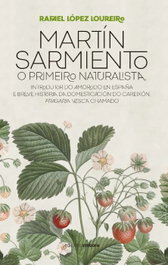 Martín Sarmiento, o primeiro naturalista galego, Rafael López Loureiro - Embora