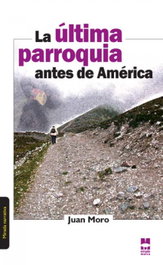 La última parroquia antes de América, Juan Moro - MIRADA MALVA
