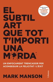El subtil art que tot t'importi una merda, Mark Manson - COLUMNA EDICIONS